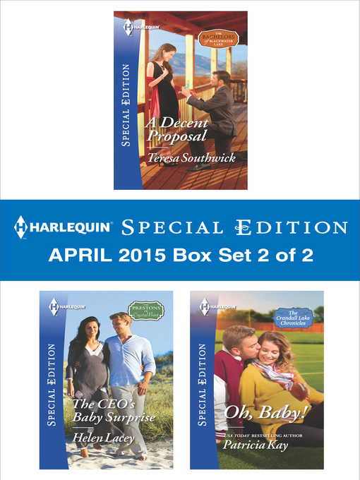 Title details for Harlequin Special Edition April 2015 - Box Set 2 of 2: A Decent Proposal\The CEO's Baby Surprise\Oh, Baby! by Teresa Southwick - Wait list